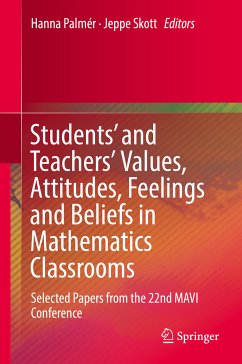 Students' and Teachers' Values, Attitudes, Feelings and Beliefs in Mathematics Classrooms (eBook, PDF)