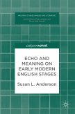 Echo and Meaning on Early Modern English Stages (eBook, PDF)