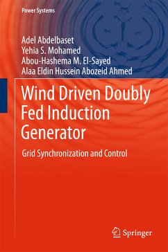 Wind Driven Doubly Fed Induction Generator (eBook, PDF) - Abdelbaset, Adel; Mohamed, Yehia S.; El-Sayed, Abou-Hashema M.; Ahmed, Alaa Eldin Hussein Abozeid