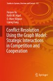 Conflict Resolution Using the Graph Model: Strategic Interactions in Competition and Cooperation (eBook, PDF)