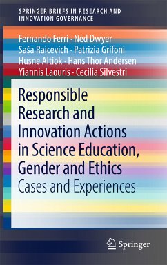Responsible Research and Innovation Actions in Science Education, Gender and Ethics (eBook, PDF) - Ferri, Fernando; Dwyer, Ned; Raicevich, Saša; Grifoni, Patrizia; Altiok, Husne; Andersen, Hans Thor; Laouris, Yiannis; Silvestri, Cecilia