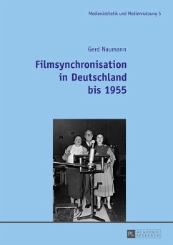 Filmsynchronisation in Deutschland bis 1955 (eBook, ePUB) - Gerd Naumann, Naumann