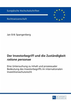 Der Investorbegriff und die Zustaendigkeit ratione personae (eBook, ePUB) - Jan Erik Spangenberg, Spangenberg