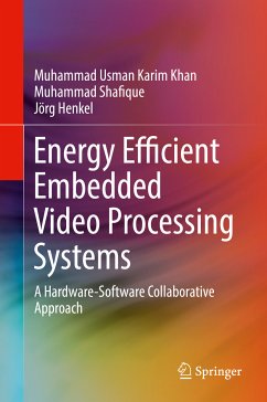 Energy Efficient Embedded Video Processing Systems (eBook, PDF) - Khan, Muhammad Usman Karim; Shafique, Muhammad; Henkel, Jörg
