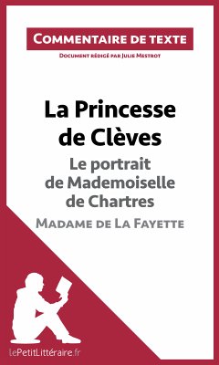 La Princesse de Clèves - Le portrait de Mademoiselle de Chartres - Madame de La Fayette (Commentaire de texte) (eBook, ePUB) - Lepetitlitteraire; Mestrot, Julie