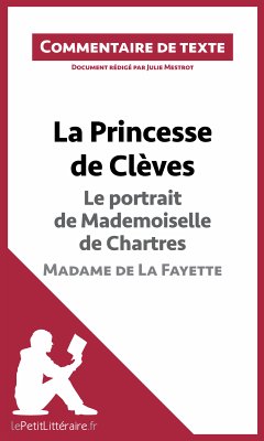 La Princesse de Clèves - Le portrait de Mademoiselle de Chartres - Madame de La Fayette (Commentaire de texte) (eBook, ePUB) - lePetitLitteraire; Mestrot, Julie