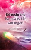 Erleuchtung ist etwas für Anfänger! (eBook, ePUB)