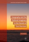 Geography and the Political Imaginary in the Novels of Toni Morrison (eBook, PDF)