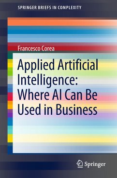 Applied Artificial Intelligence: Where AI Can Be Used In Business (eBook, PDF) - Corea, Francesco