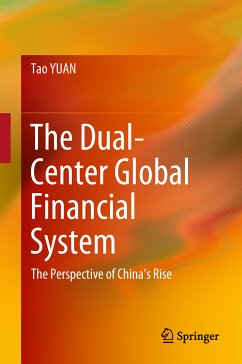 The Dual-Center Global Financial System (eBook, PDF) - YUAN, Tao