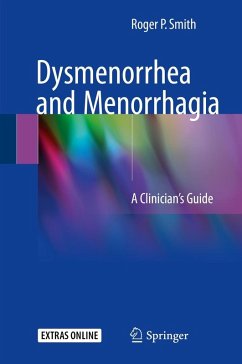 Dysmenorrhea and Menorrhagia (eBook, PDF) - Smith, Roger P.