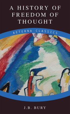 A History of Freedom of Thought (eBook, ePUB) - Bury, J. B.