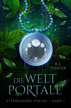 Die Weltportale Bd.1 (eBook, ePUB) - Pfeiffer, B. E.