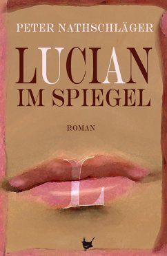 Lucian im Spiegel (eBook, ePUB) - Nathschläger, Peter