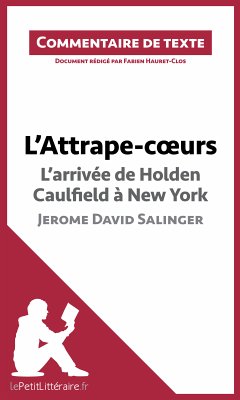 L'Attrape-coeurs de Jerome David Salinger - L'arrivée d'Holden Caulfield à New York (eBook, ePUB) - Lepetitlitteraire; Hauret-Clos, Fabien