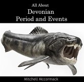 All About Devonian Period and Events (eBook, PDF) All About Devonian Period and Events (eBook, PDF)