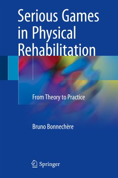 Serious Games in Physical Rehabilitation (eBook, PDF) - Bonnechère, Bruno