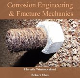 Corrosion Engineering & Fracture Mechanics (eBook, PDF) Corrosion Engineering & Fracture Mechanics (eBook, PDF)