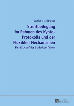 Streitbeilegung im Rahmen des Kyoto-Protokolls und der Flexiblen Mechanismen (eBook, ePUB) - Steffen Straburger, Straburger