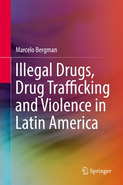 Illegal Drugs, Drug Trafficking and Violence in Latin America (eBook, PDF) - Bergman, Marcelo