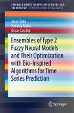 Ensembles of Type 2 Fuzzy Neural Models and Their Optimization with Bio-Inspired Algorithms for Time Series Prediction (eBook, PDF)