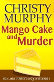 Mango Cake and Murder (Mom and Christy's Cozy Mysteries, #1) (eBook, ePUB)