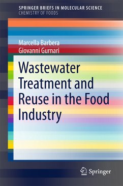 Wastewater Treatment and Reuse in the Food Industry (eBook, PDF) - Barbera, Marcella; Gurnari, Giovanni