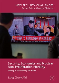 Security, Economics and Nuclear Non-Proliferation Morality (eBook, PDF) - Nah, Liang Tuang