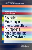 Analytical Modelling of Breakdown Effect in Graphene Nanoribbon Field Effect Transistor (eBook, PDF)