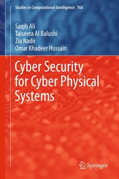Cyber Security for Cyber Physical Systems (eBook, PDF) - Ali, Saqib; Al Balushi, Taiseera; Nadir, Zia; Hussain, Omar Khadeer