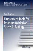 Fluorescent Tools for Imaging Oxidative Stress in Biology (eBook, PDF)