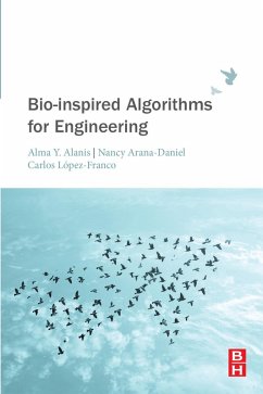 Bio-inspired Algorithms for Engineering (eBook, ePUB) - Arana-Daniel, Nancy; Lopez-Franco, Carlos; Alanis, Alma Y.
