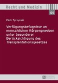 Verfuegungsbefugnisse an menschlichen Koerpergeweben unter besonderer Beruecksichtigung des Transplantationsgesetzes (eBook, ePUB)