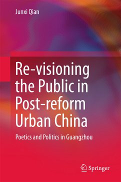 Re-visioning the Public in Post-reform Urban China (eBook, PDF) - Qian, Junxi