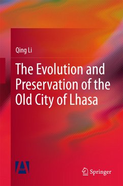 The Evolution and Preservation of the Old City of Lhasa (eBook, PDF) - Li, Qing