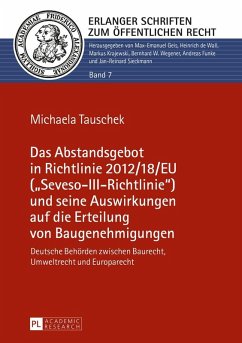 Das Abstandsgebot in Richtlinie 2012/18/EU (Seveso-III-Richtlinie und seine Auswirkungen auf die Erteilung von Baugenehmigungen (eBook, ePUB) - Michaela Muhlmann, Muhlmann