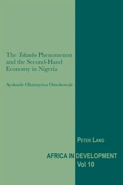 Tokunbo Phenomenon and the Second-Hand Economy in Nigeria (eBook, PDF) - Omobowale, Ayokunle Olumuyiwa