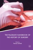 The Palgrave Handbook of the History of Surgery (eBook, PDF)