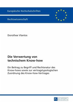 Die Verwertung von technischem Know-how (eBook, PDF) - Vlantos, Dorothee