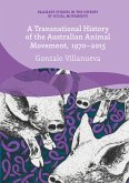A Transnational History of the Australian Animal Movement, 1970-2015 (eBook, PDF)