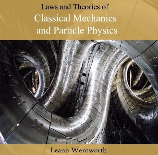 Laws and Theories of Classical Mechanics and Particle Physics (eBook, PDF) Laws and Theories of Classical Mechanics and Particle Physics (eBook, PDF)