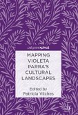 Mapping Violeta Parra’s Cultural Landscapes (eBook, PDF)