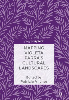 Mapping Violeta Parra’s Cultural Landscapes (eBook, PDF)