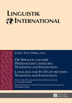 Die Sprache und ihre Wissenschaft zwischen Tradition und Innovation / Language and its Study between Tradition and Innovation (eBook, ePUB)