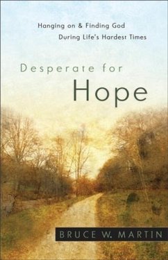 Desperate for Hope (eBook, ePUB) - Martin, Bruce W.