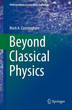 Beyond Classical Physics (eBook, PDF) - Cunningham, Mark A.