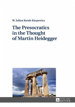 Presocratics in the Thought of Martin Heidegger (eBook, ePUB) - W. Julian Korab-Karpowicz, Korab-Karpowicz