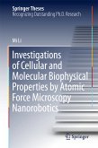Investigations of Cellular and Molecular Biophysical Properties by Atomic Force Microscopy Nanorobotics (eBook, PDF)