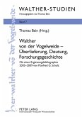 Walther von der Vogelweide - Ueberlieferung, Deutung, Forschungsgeschichte (eBook, PDF)