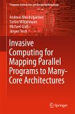 Invasive Computing for Mapping Parallel Programs to Many-Core Architectures (eBook, PDF)